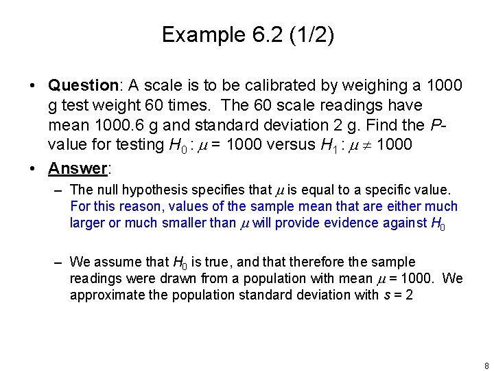 Example 6. 2 (1/2) • Question: A scale is to be calibrated by weighing