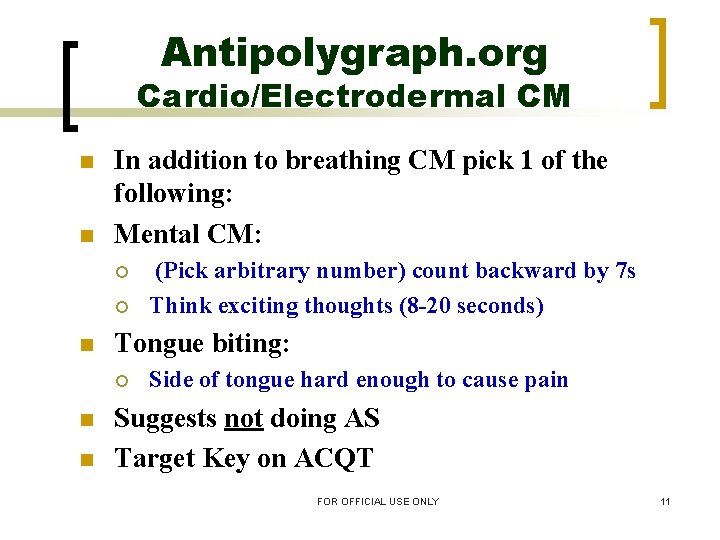 Antipolygraph. org Cardio/Electrodermal CM n n In addition to breathing CM pick 1 of