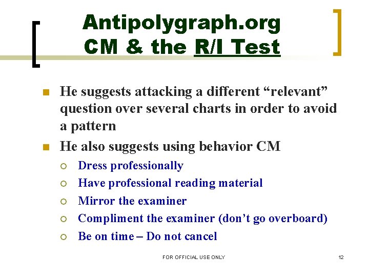 Antipolygraph. org CM & the R/I Test n n He suggests attacking a different