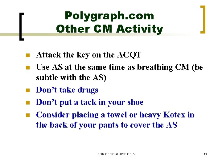 Polygraph. com Other CM Activity n n n Attack the key on the ACQT