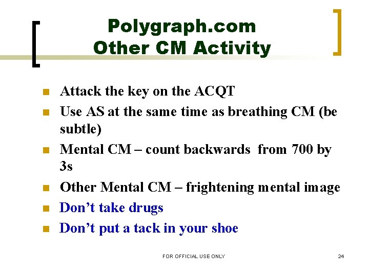 Polygraph. com Other CM Activity n n n Attack the key on the ACQT