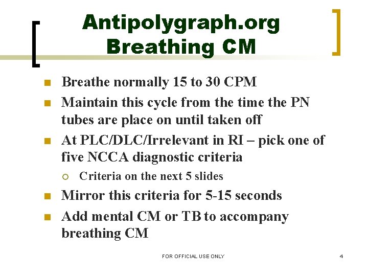 Antipolygraph. org Breathing CM n n n Breathe normally 15 to 30 CPM Maintain