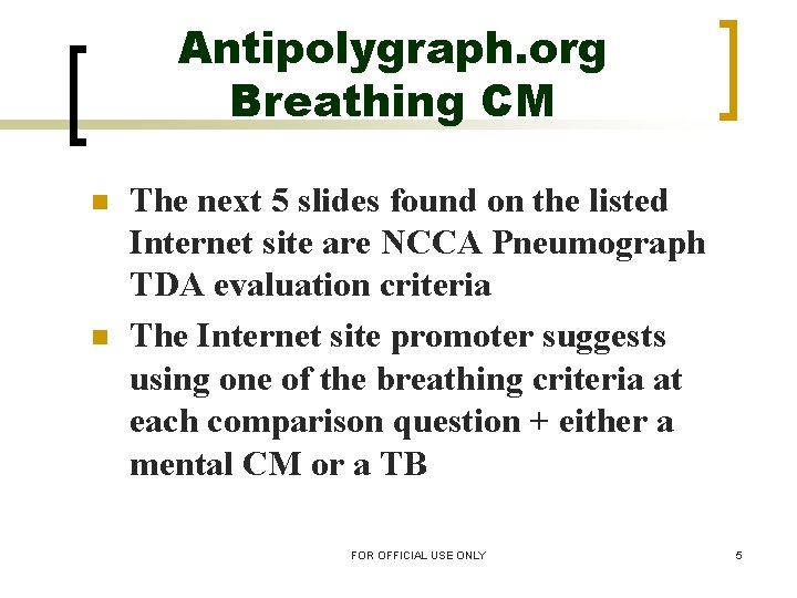 Antipolygraph. org Breathing CM n n The next 5 slides found on the listed