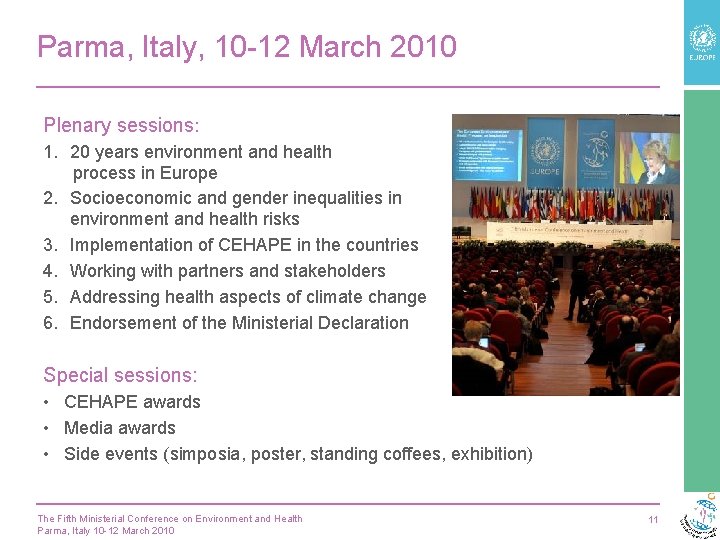 Parma, Italy, 10 -12 March 2010 Plenary sessions: 1. 20 years environment and health