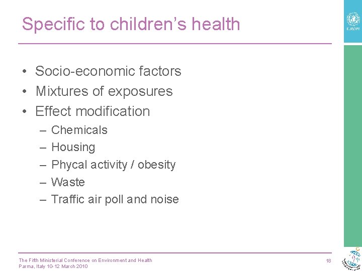 Specific to children’s health • Socio-economic factors • Mixtures of exposures • Effect modification