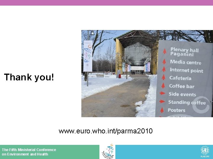 Thank you! www. euro. who. int/parma 2010 The Fifth Ministerial Conference on Environment and