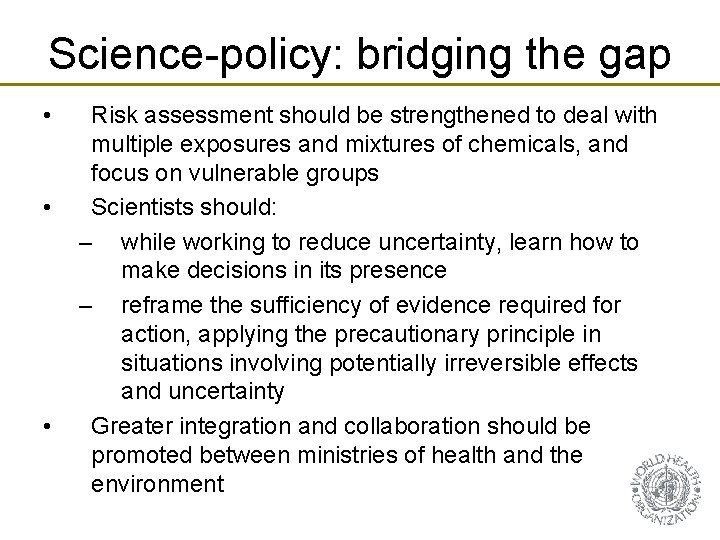 Science-policy: bridging the gap • • • Risk assessment should be strengthened to deal