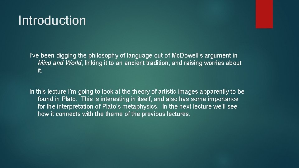 Introduction I’ve been digging the philosophy of language out of Mc. Dowell’s argument in