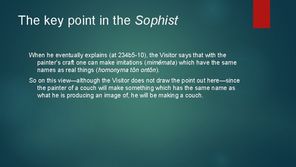 The key point in the Sophist When he eventually explains (at 234 b 5