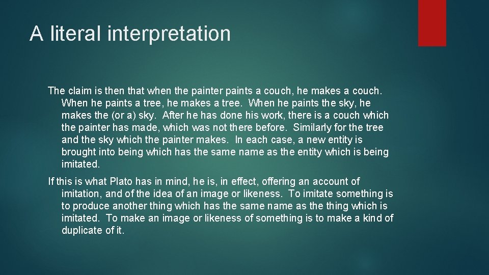 A literal interpretation The claim is then that when the painter paints a couch,