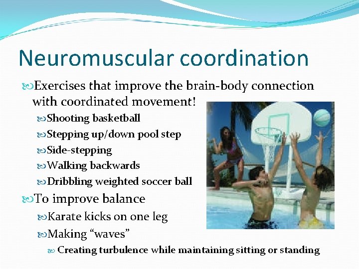 Neuromuscular coordination Exercises that improve the brain-body connection with coordinated movement! Shooting basketball Stepping