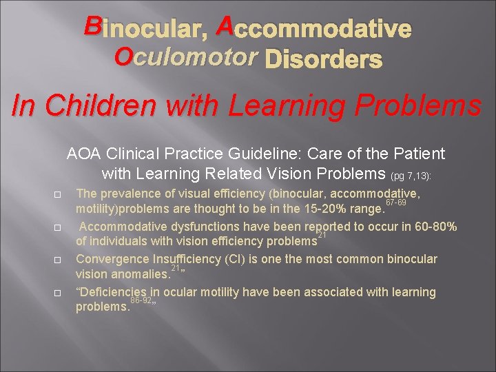 B inocular, A ccommodative Oculomotor Disorders In Children with Learning Problems AOA Clinical Practice