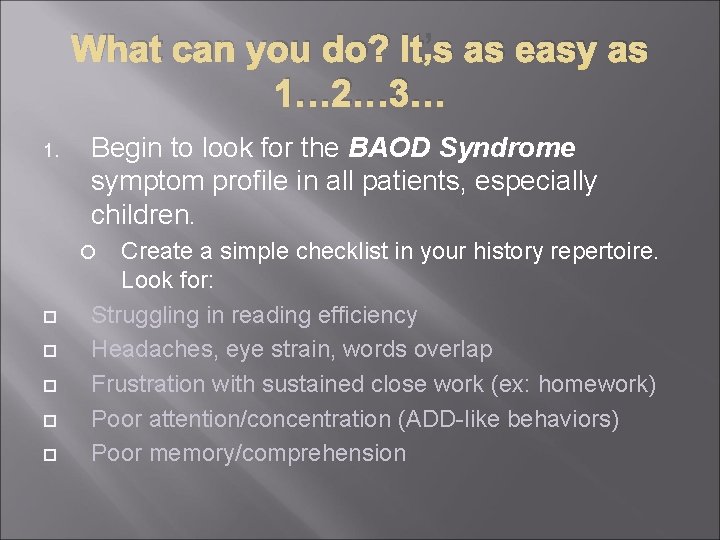 What can you do? It’s as easy as 1… 2… 3… 1. Begin to