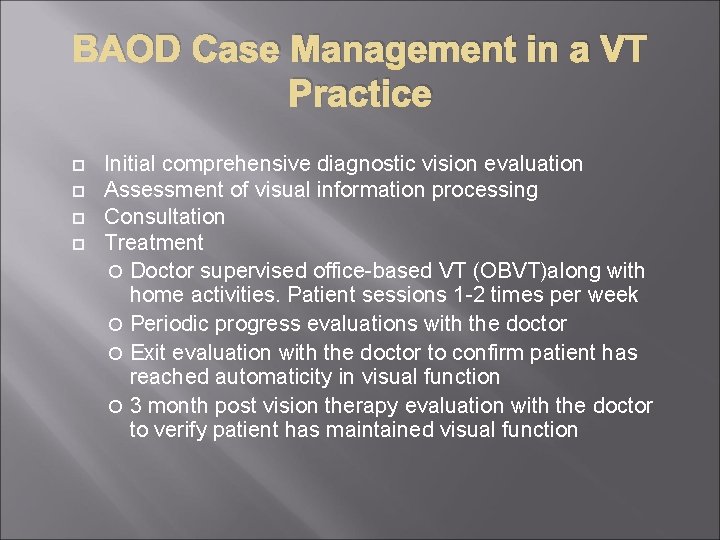 BAOD Case Management in a VT Practice Initial comprehensive diagnostic vision evaluation Assessment of