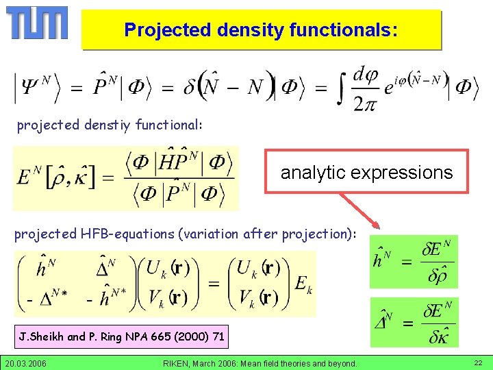 projected DFT Projected density functionals: projected denstiy functional: density dependent interactions !!! analytic expressions