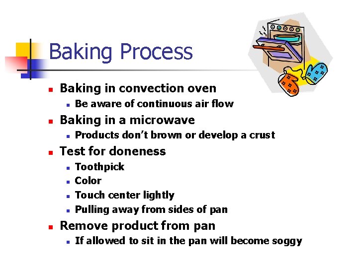 Baking Process n Baking in convection oven n n Baking in a microwave n