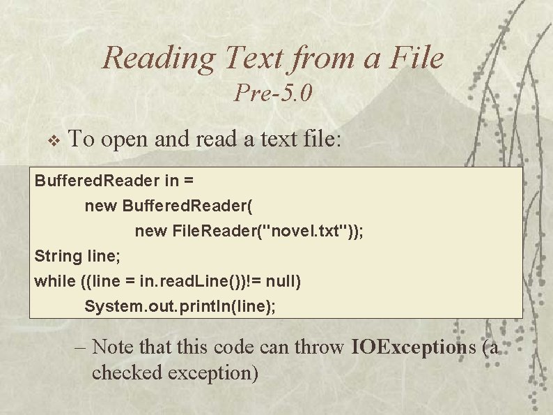 Reading Text from a File Pre-5. 0 v To open and read a text