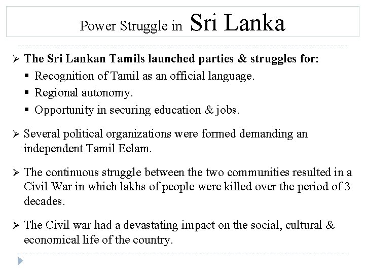Power Struggle in Sri Lanka Ø The Sri Lankan Tamils launched parties & struggles