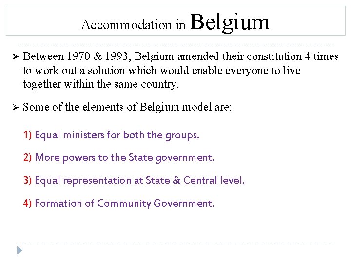 Accommodation in Belgium Ø Between 1970 & 1993, Belgium amended their constitution 4 times