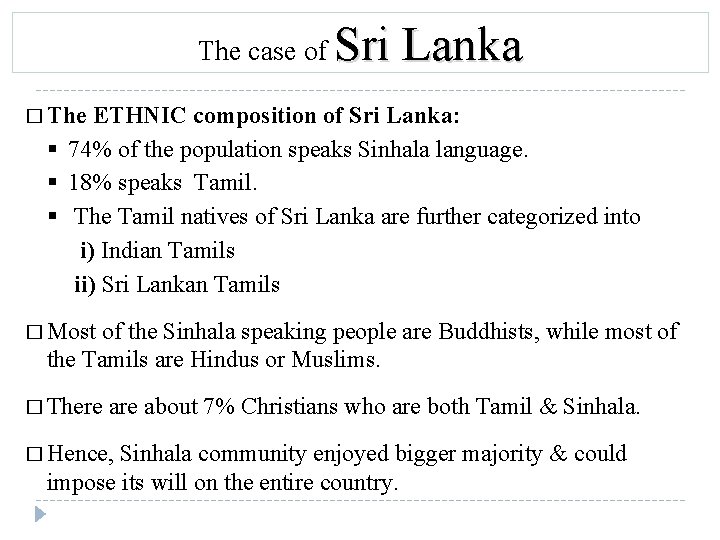 The case of Sri Lanka � The ETHNIC composition of Sri Lanka: § 74%