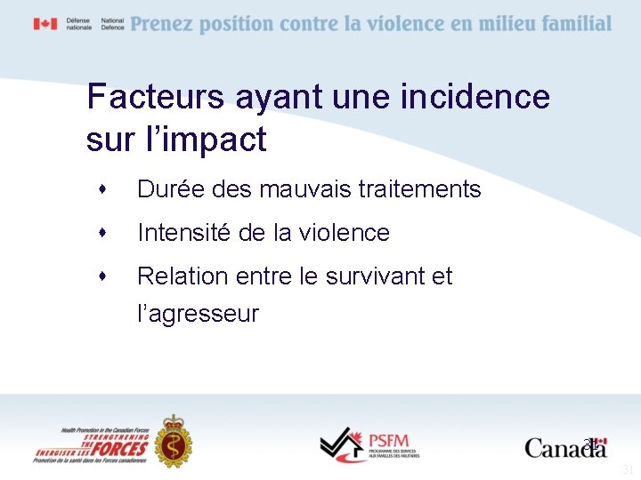 Facteurs ayant une incidence sur l’impact s Durée des mauvais traitements s Intensité de