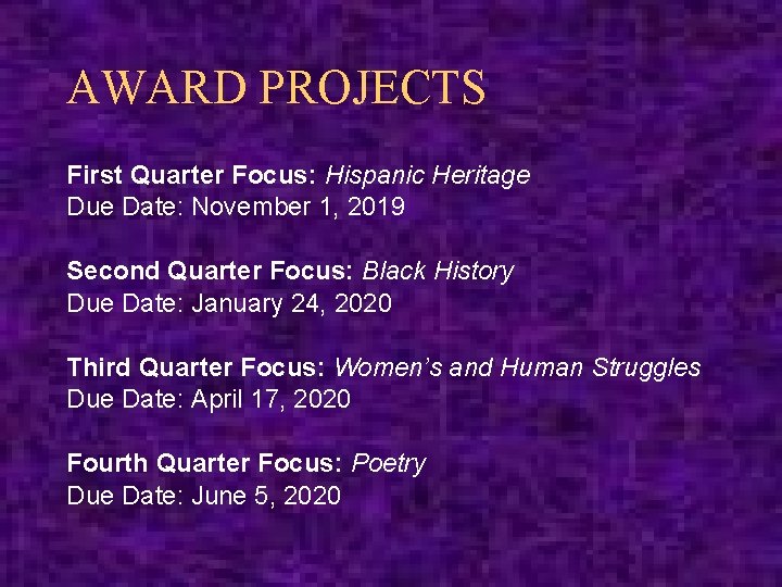 AWARD PROJECTS First Quarter Focus: Hispanic Heritage Due Date: November 1, 2019 Second Quarter