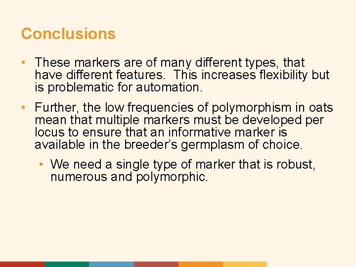 Conclusions • These markers are of many different types, that have different features. This