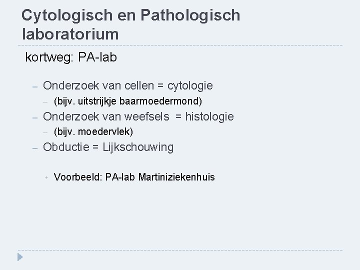 Cytologisch en Pathologisch laboratorium kortweg: PA-lab – Onderzoek van cellen = cytologie – –