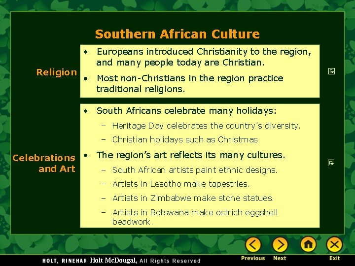 Southern African Culture Religion • Europeans introduced Christianity to the region, and many people