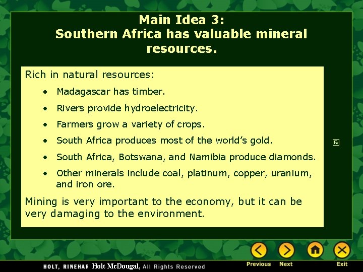 Main Idea 3: Southern Africa has valuable mineral resources. Rich in natural resources: •