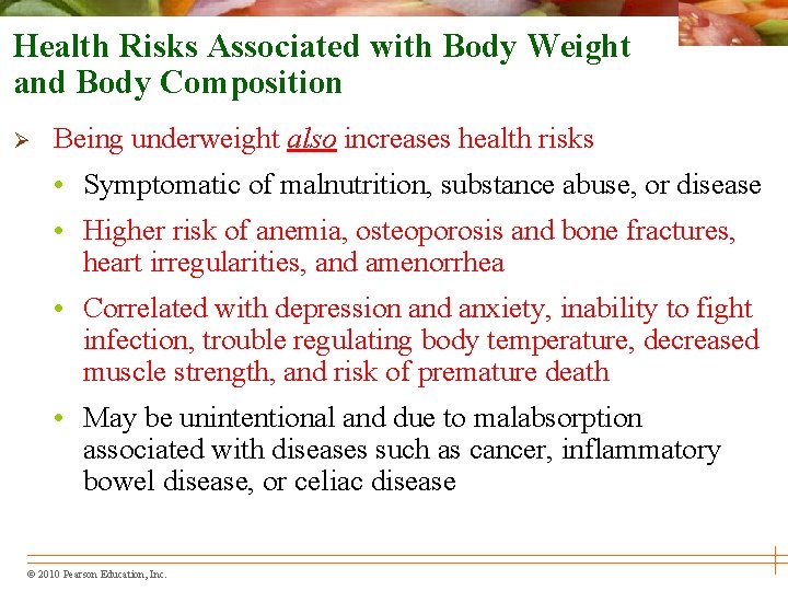 Health Risks Associated with Body Weight and Body Composition Ø Being underweight also increases