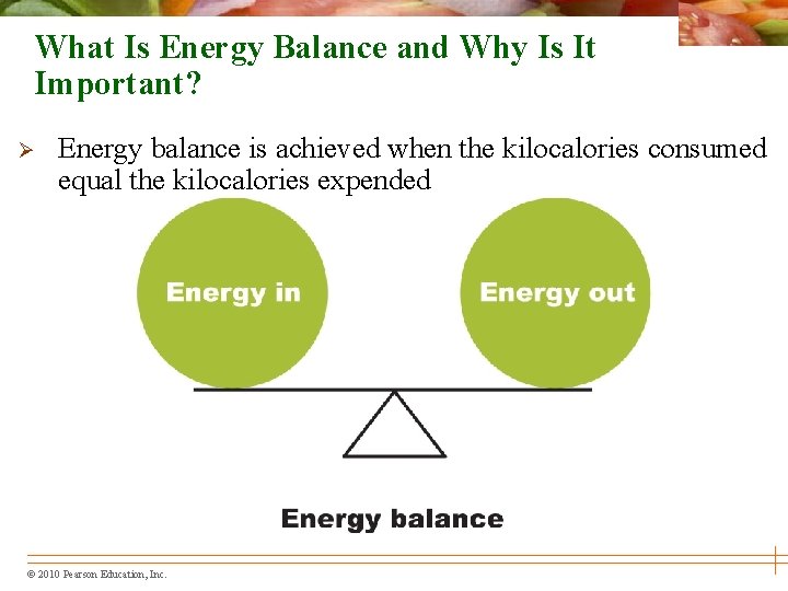 What Is Energy Balance and Why Is It Important? Ø Energy balance is achieved