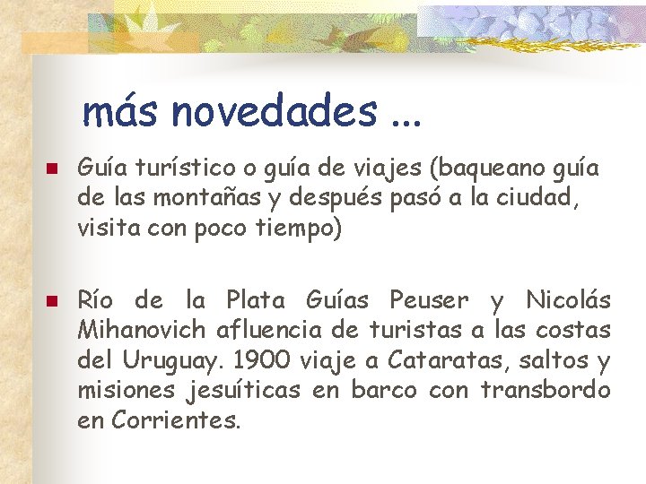más novedades. . . n n Guía turístico o guía de viajes (baqueano guía