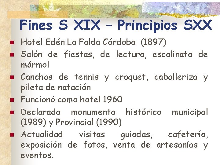 Fines S XIX – Principios SXX n n n Hotel Edén La Falda Córdoba