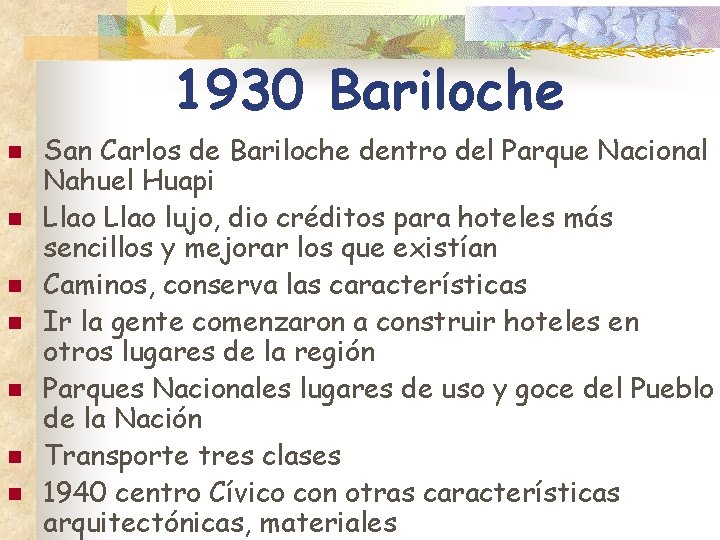 1930 Bariloche n n n n San Carlos de Bariloche dentro del Parque Nacional