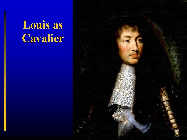Louis as Cavalier 