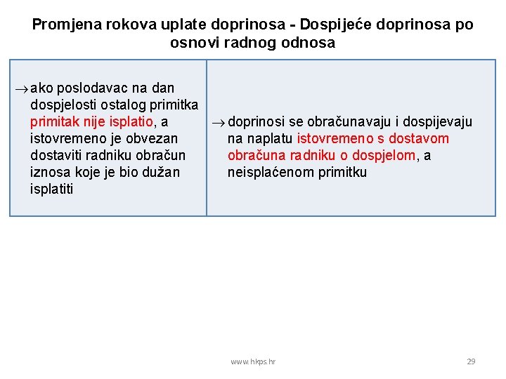 Promjena rokova uplate doprinosa - Dospijeće doprinosa po osnovi radnog odnosa ako poslodavac na