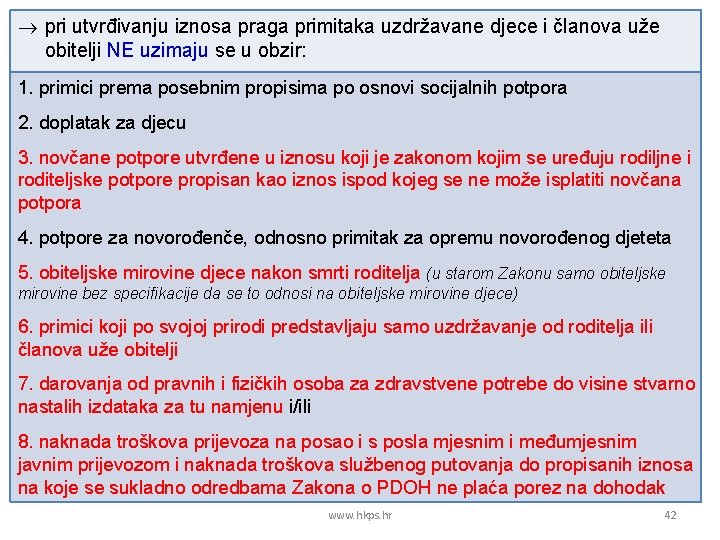  pri utvrđivanju iznosa praga primitaka uzdržavane djece i članova uže obitelji NE uzimaju