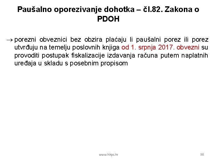 Paušalno oporezivanje dohotka – čl. 82. Zakona o PDOH porezni obveznici bez obzira plaćaju