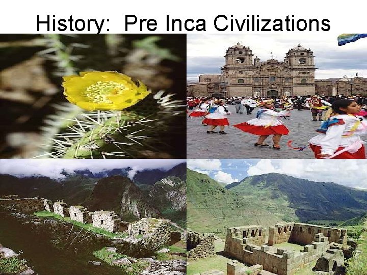 History: Pre Inca Civilizations 