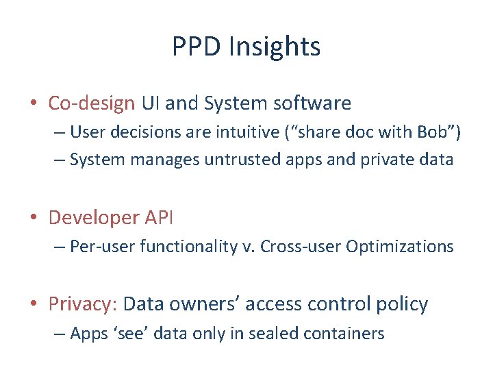 PPD Insights • Co-design UI and System software – User decisions are intuitive (“share