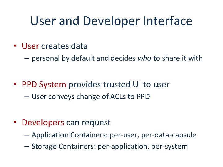 User and Developer Interface • User creates data – personal by default and decides