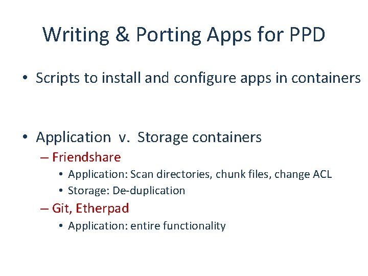 Writing & Porting Apps for PPD • Scripts to install and configure apps in