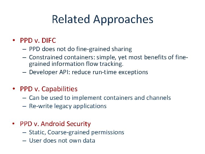 Related Approaches • PPD v. DIFC – PPD does not do fine-grained sharing –