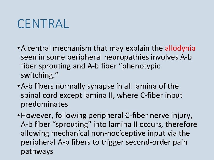 CENTRAL • A central mechanism that may explain the allodynia seen in some peripheral