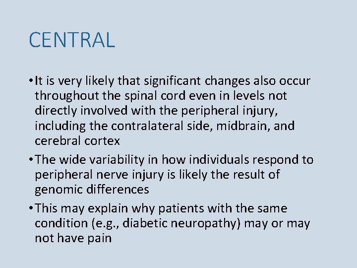 CENTRAL • It is very likely that significant changes also occur throughout the spinal