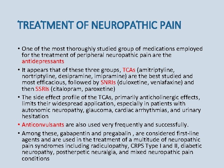 TREATMENT OF NEUROPATHIC PAIN • One of the most thoroughly studied group of medications