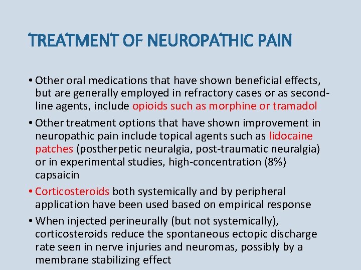 TREATMENT OF NEUROPATHIC PAIN • Other oral medications that have shown beneficial effects, but