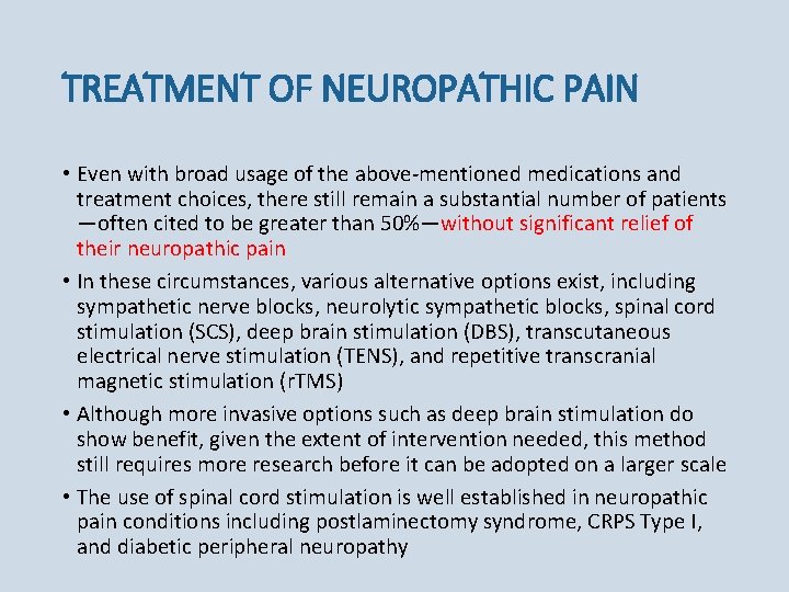 TREATMENT OF NEUROPATHIC PAIN • Even with broad usage of the above-mentioned medications and