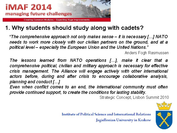 1. Why students should study along with cadets? “The comprehensive approach not only makes